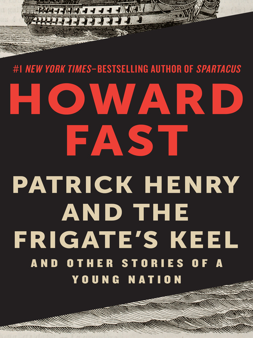 Title details for Patrick Henry and the Frigate's Keel by Howard Fast - Available